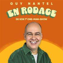 Guy Nantel – En rodage<br>17 octobre 2026