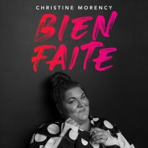 Christine Morency Bien faite – En rodage<br>21 novembre 2026
