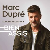 Marc Dupré – Bien Assis<br>6 mars 2027