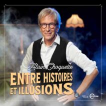 Alain Choquette – Entre histoires et illusions<br>20 mars 2027