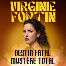 Virginie Fortin –<br>Destin fatal mystère total<br>13 février 2027